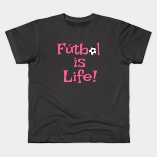 Futbol is Life Soccer Sports League Football Club Soocerball Pro Kids T-Shirt